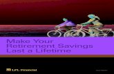 Make Your Retirement Savings Last a Lifetime - …...4 MAKE YOUR RETIREMENT SAVINGS LAST A LIFETIME Continuing this example, many GLWBs offer investors the ability to lock in investment