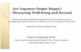 Are Japanese People Happy? - Measuring Well-being and Beyond · 9/20/2012  · well-being. Income: increases happiness (to some extent) Employment: Loss of a job lowers happiness