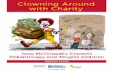 Clowning Around with Charity - Michele Simon · • At events called “McTeacher’s Night,” teachers serve as free labor for McDonald’s while parents buy fast food to raise
