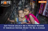 Let Your Legacy Be a World Where It Should Never Hurt To ... · Vocational Training - Developing young people’s skills and vocational ... personal and sensitive thing but it is