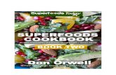 Superfoods Cookbook Book Two€¦ · weight easiest in the beginning and that weight loss gets slower and slower until it stops. That stop can be prevented if metabolism gets faster