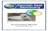 A Changing World · A Changing World Student Workbook . Created by the Cornish Seal Sanctuary – SEA LIFE Trust 2 . Created by the Cornish Seal Sanctuary – SEA LIFE Trust 3 The