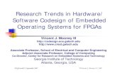 Research Trends in Hardware/ Software Codesign of Embedded ...€¦ · 2 FPGAworld 13 September 200713 September 2007 ©Vincent J. Mooney III, 2007 Outline • Trends • Custom RTOS