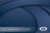 MY FUTURE PLAN - PPS Future Plan.pdf · With the My Future Plan Solution you can easily take out:* ˛ ˆˆ $ ˇ˙ ’ ˆˆ ˙ˆˆ $ ˙ +-/333335 ; ˙ ˇ ˙ +/3333335 < ˆ ! ˇ