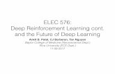 ELEC 576: Deep Reinforcement Learning cont. and the Future ... · Deep Reinforcement Learning cont. and the Future of Deep Learning Ankit B. Patel, CJ Barberan, Tan Nguyen Baylor