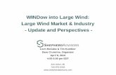WINDow into Large Wind: Large Wind Market & Industry ......April 8, 2010 4:00-5:00 pm EDT Ann Arbor, MI 734-975-0333 Overview •WINDow into Large Wind provides a Baseline Market Update