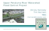 Upper Petaluma River Watershed Flood Control ProjectUpper Petaluma River Watershed Flood Control Project Christy Kennedy Tim Harrison RMC . ... – Improve management of stormwater