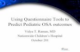 Using Questionnaire Tools to Predict Pediatric OSA outcomessasmhq.org/.../10/SASM_17AM_Presentation_Raman.pdf · •There is an increasing prevalence of obstructive sleep apnea (OSA)