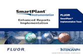 Enhanced Reports - SPI-LTUFspi-ltuf.org/20141112/3 Enhanced Report Implementation.pdf · Enhanced Report Template Modification - John Dressel, Fluor Enhanced Report Symbols Editing