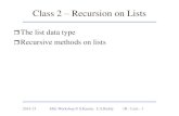 Class 2 Recursion on Lists - University of Birmingham€¦ · Class 2 – Recursion on Lists The list data type ... Lists represent a simple data structure in which data are stored