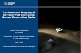 Ice-Basement Mapping of Eisriesenwelt Cave Using Ground ... · of ground penetrating radar (GPR) in Eisriesenwelt, the largest ice cave on Earth. “Hot”research topic • Cave-ice