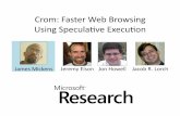 Crom: Faster Web Browsing Using Speculave Execuon · Crom Handles The Rest ™ • Clones browser state • Executes rewrien event handlers • Commits shadow state if appropriate
