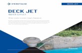 Deck Jet Water Effect Brochure - English · Deck Jet water effects can be cast into concrete decks and gunite pool walls, mounted in the sidewall of aboveground and vinyl-lined pools,