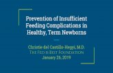 Prevention of Insufficient Feeding Complications in ...How an infant is underfed - caloric and fluid requirements, weight loss Brain- and life-threatening feeding complications of