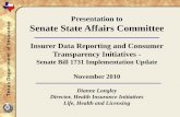 Presentation to Senate State Affairs Committee · 2016-08-31 · Presentation to Senate State Affairs Committee. Insurer Data Reporting and Consumer Transparency Initiatives - Senate