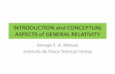 INTRODUCTION and CONCEPTUAL ASPECTS of GENERAL RELATIVITYsictp2.ictp-saifr.org/wp-content/uploads/2016/07/... · INTRODUCTION and CONCEPTUAL ASPECTS of GENERAL RELATIVITY George E.