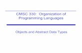 CMSC 330: Organization of Programming Languages · 2019-05-10 · CMSC 330 Spring 2019 Abstract Data Types •Expose signature • operators to create, combine, and observe values