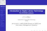 Introduction to Digital Library Technology - The INVENIO ...ais-grid-2011.jinr.ru/docs/J-Y. Le Meur... · Invenio features Invenio modular architecture Technology Overview Python