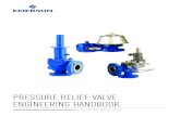 PRESSURE RELIEF VALVE ENGINEERING HANDBOOK€¦ · Proper sizing, selection, manufacture, assembly, testing, installation, and maintenance of a pressure relief valve are all critical