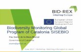 Biodiversity Monitoring Global Program of Catalonia SISEBIO · June 2017 Workshop: Matching information to needs Biodiversity Monitoring Global Program of Catalonia SISEBIO. 2 Presentation