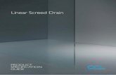 Linear Screed Drain PRODUCT INFORMATION...Suitable for larger showers exceeding 2000mm and walk-through shower areas. four-WaY faLL With the single point drain positioned within the