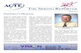 THE SPRING REPORTER - ACTE Spring 2014.pdfSpring, 2014 PRESIDENT’S MESSAGE THE SPRING REPORTER Thank you, TEAM. TEAM recently added 57 memberships to the 2013-14 rosters. If my count