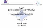 NASA Launch Services Overview To NASA Advisory Council · 2015-09-24 · LAUNCH SERVICES OVERVIEW TO NASA ADVISORY COUNCIL July 27, 2015 Darren Bedell ... 8610.7, Launch Services