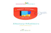 Money Matters · RoosterMoney Money Matters Modules! ROOKIE MODULE How to take part in Money Matters You can complete this module at school or at home. On completion, you can send
