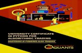 UNIVERSITY CERTIFICATE IN PYTHON FOR ALGORITHMIC TRADING · 2020-07-20 · of algorithmic trading of financial instruments. The ability to process tons of data and to implement trading