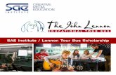 SAE Institute / Lennon Tour Bus Scholarship€¦ · the-art audio and HD video recording and production facility. Plans for Lennon Bus Europe have been evolving since the first U.S.