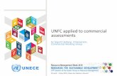 UNFC applied to commercial assessments · 2019-05-08 · • Portfolio optimisation • Public reporting, including corporate and financial reporting •Complex portfolios of more