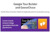 Google Tour Builder and GooseChaseeraven.franklinpierce.edu/ideal/assets/fpu-talk-2_21-granda.pdf · Social media (Instagram) Student-created apps Virtual reality (apps, Google Expeditions)