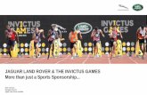 JAGUAR LAND ROVER & THE INVICTUS GAMES More than …...MEDIA - OTS Experiential Social & Video (OEP) Brand Uplift # AMPLIFICATION Spectators 105K Experience Participants 4.5K Reach