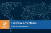 Universal Acceptance - ICANNarchive.icann.org/meetings/singapore2015/...| 2 ! Introduction to Universal Acceptance ! High priority issues ! Marketing and communications approach !