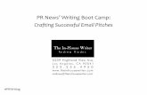 PR News’ Writing Boot Camp: Crafting Successful Email Pitches · 2020-01-01 · “There are an awful lot of lazy, form-letter email pitches out there. Many that I get are off-topic