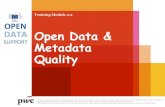 DATA Training Module 2.2 SUPPORT OPEN Open Data & …€¦ · OPEN DATA SUPPORT Data quality dimensions • Accuracy: is the data correctly representing the real-world entity or event?