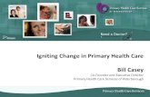 Igniting Change in Primary Health Care Bill Casey · Shared-care mental health services initiative •Stable mental health patients from the hospital’s adult out patient clinic