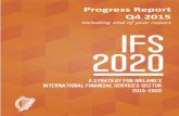 IFS2020 - assets.gov.ie · Financial Services sector 2015-2020 IFS2020 Progress Report, Q4 2015 IFS2020 Progress Report – Q4 2015 ... Promoting IFS as a career choice.....19 Action