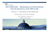 851-0585-04L – Modeling and Simulating Social Systems ......(seminar thesis) Handing in seminar thesis and giving a presentation Dynamical Systems (no-space) Cellular Automata (grid)