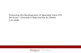 Financing the Development of Specialty Care LTC Services ......Financing the Development of Specialty Care LTC Services –Innovative Approaches by States 7/21/2009 Findings 2 General
