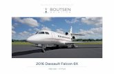 2016 Dassault Falcon 8X - boutsen.com · Accordingly, you should rely on your own inspection of the aircraft. Aircraft subject to prior sale, lease, or withdrawal from the market