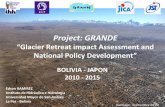 Project: GRANDE - UNESCO · 2015-09-23 · Project: GRANDE “Glacier Retreat impact Assessment and National Policy Development” BOLIVIA - JAPON 2010 - 2015 Edson RAMIREZ Instituto