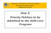Step 3: Priority Petition to be Admitted to the ADN Core ......from entering the ADN program • All ADN students must successfully complete all clinical courses each semester of the