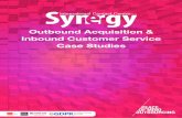 Outbound Acquisition & Inbound Customer Service Case Studies · • Achieving quality and compliance levels of 95% Synergy Case Study: InboundSynergy Case Study: Inbound Two months