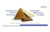 Engineered European Wood Mltil Multi- ayer Flooring Parquet · Verena Dengler, HOMAG Group Engineering. EWF vs. European Multi-layer Parquet Dimensions of the planks