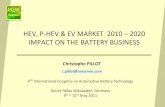 HEV, P-HEV & EV MARKET 2010 2020 IMPACT ON THE BATTERY ... Pillot Presenttaion at IQPC... · SOURCE : THE RECHARGEABLE BATTERY MARKET 2010-2020 , AVICENNE, MARCH 2011 HEV, P-HEV &