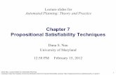 Chapter 7 Propositional Satisfiability Techniquesnau/planning/slides/chapter07.pdf · Local Search Let u be an assignment of truth values to all of the variables cost(u,Φ) = number