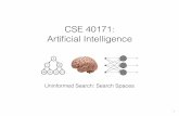 CSE 40171: Artiﬁcial IntelligenceProblem Solving Agents Formulate: decide what states and actions to consider, given a goal Search: look for a sequence of actions that reaches the