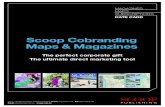 Scoop Cobranding Maps & Magazines...Magazines Magazines with personalised covers and perfectly-bound 8-16 page inserts can be distributed through Scoop’s extensive distribution networks