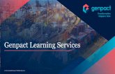 Genpact Learning Services€¦ · knowledge, experience transforming learning design for 60+ global clients User experience-focused learning design to create effective, high-quality